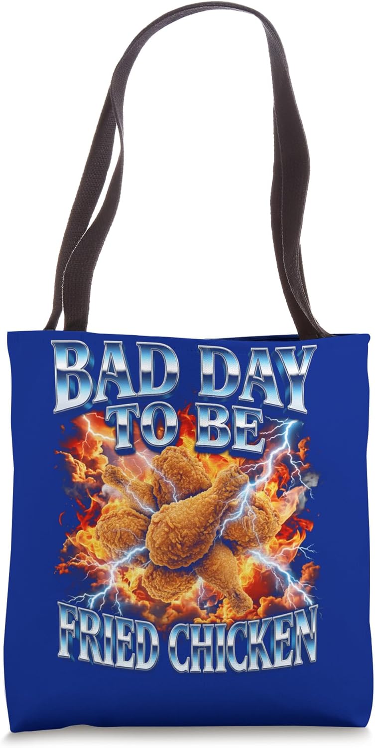 Funny Bootleg Bad Day To Be Fried Chicken Tote Bag