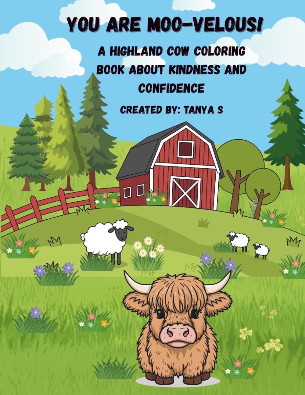 You Are Moo-velous: A Highland Cow Coloring Book About Kindness and Confidence