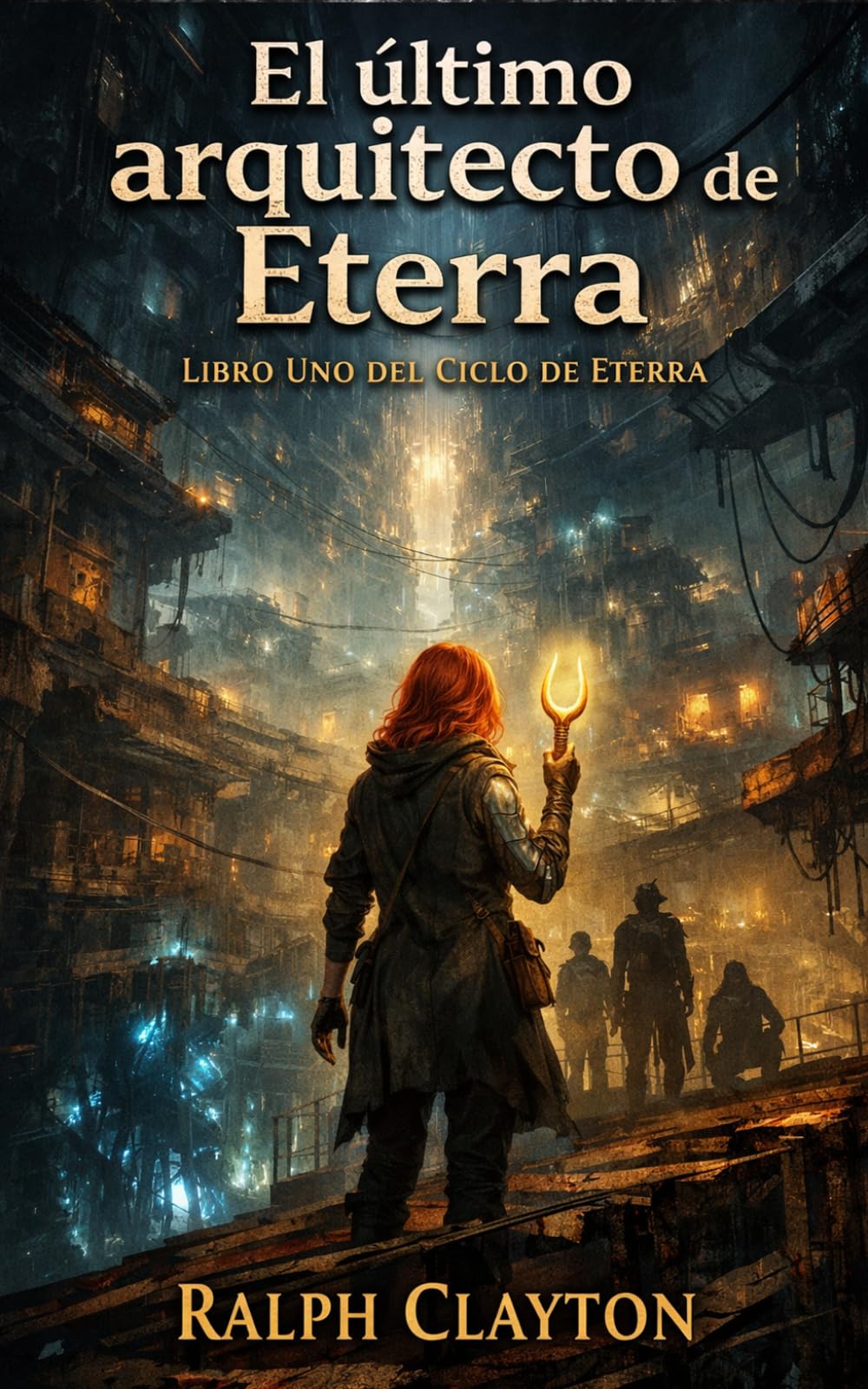 El último Arquitecto de Eterra: Libro Uno del Ciclo de Eterra