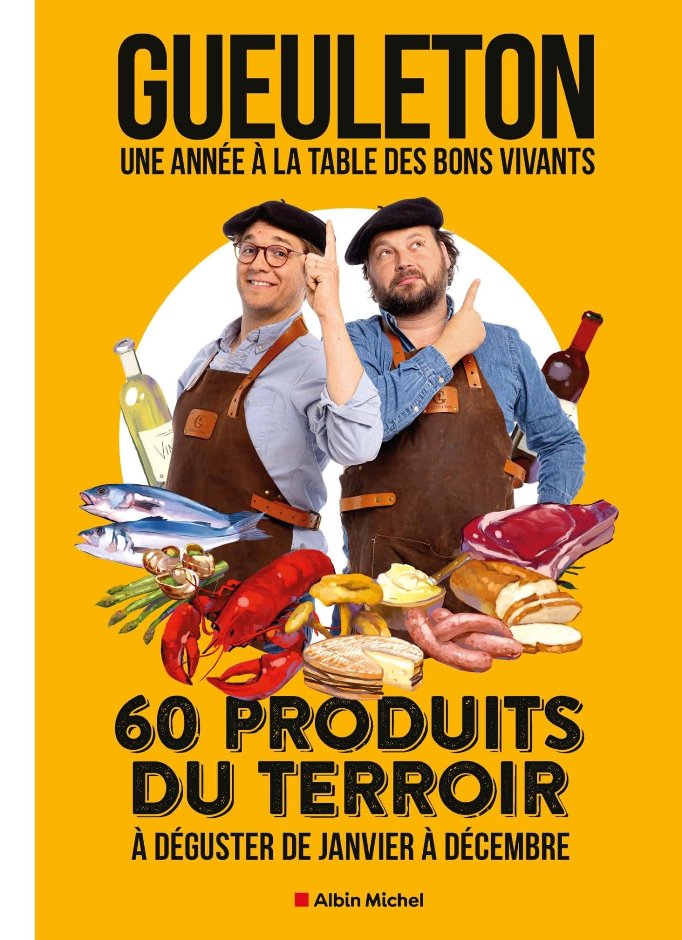 Une année à la table des bons vivants: 60 produits du terroir à déguster de janvier à décembre