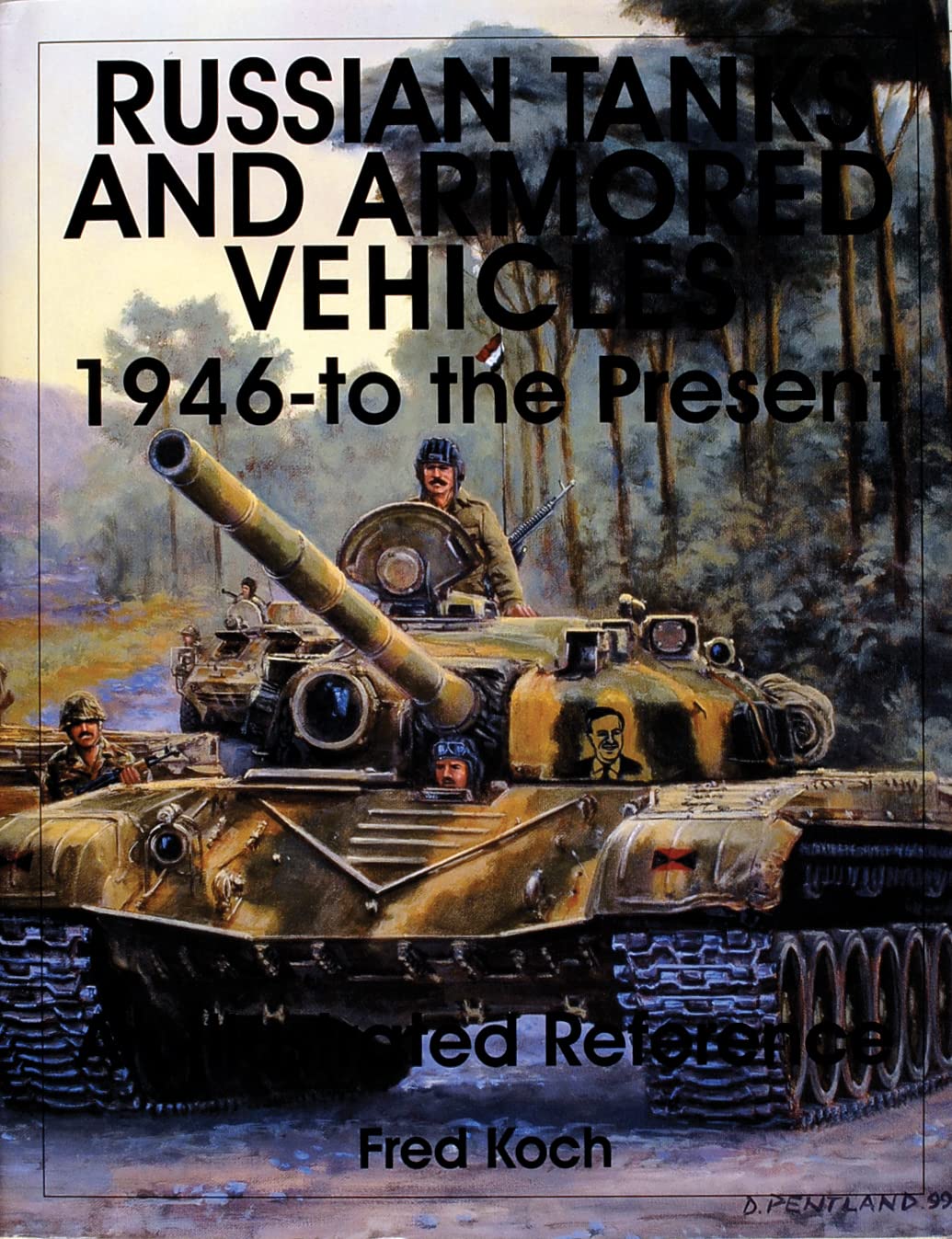 Russian Tanks and Armored Vehicles 1946-to the Present: An Illustrated Reference
