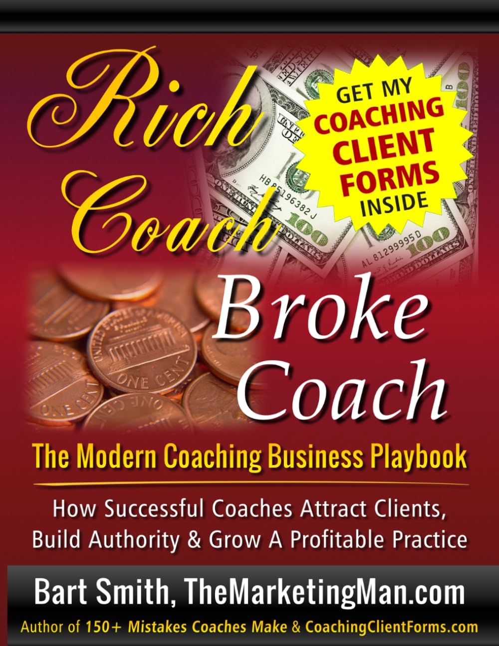 Rich Coach Broke Coach:: The Modern Coaching Business Playbook — How Successful Coaches Attract Clients, Build Authority & Grow a Profitable Practice