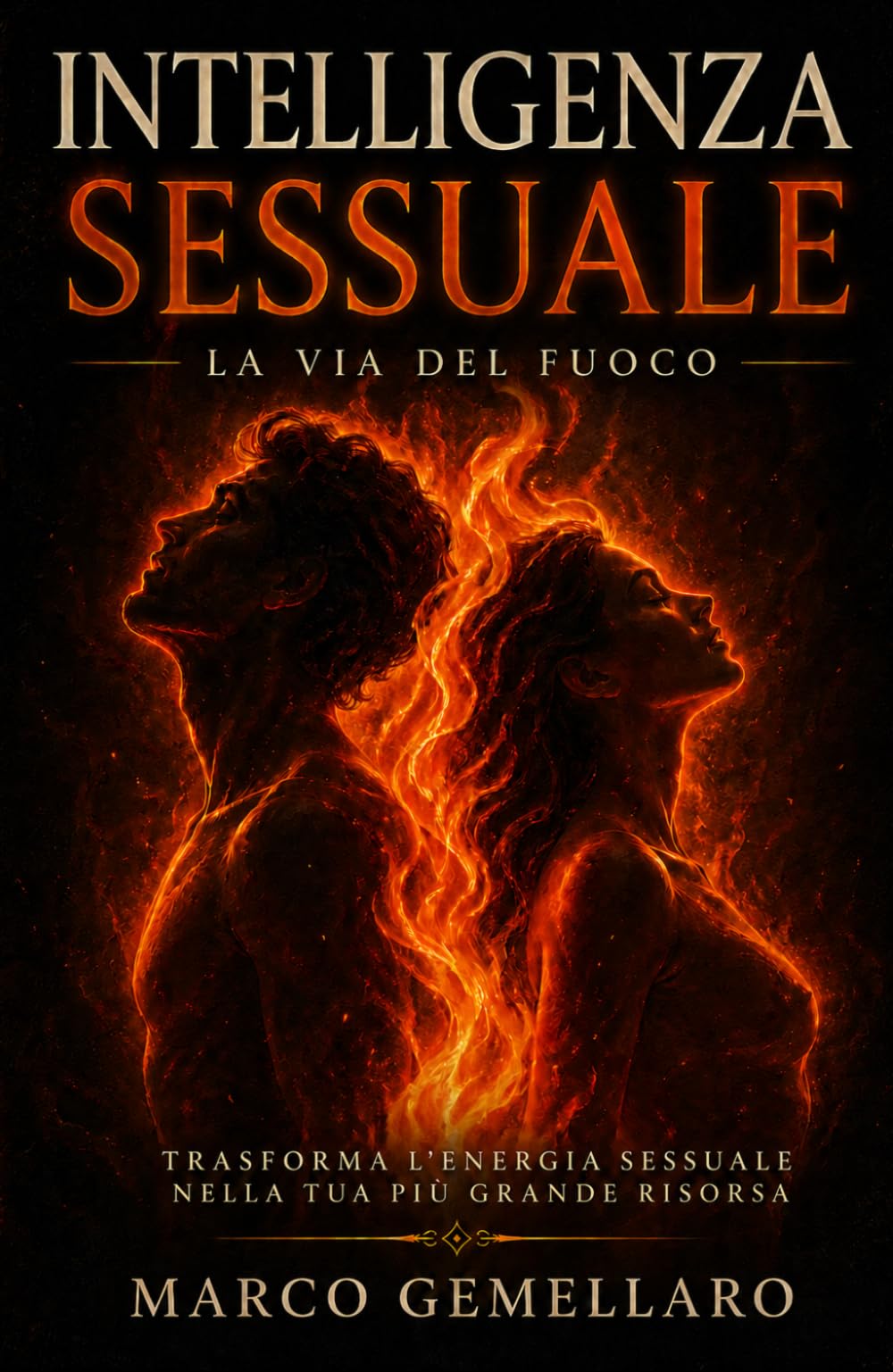 Intelligenza Sessuale: La Via del Fuoco