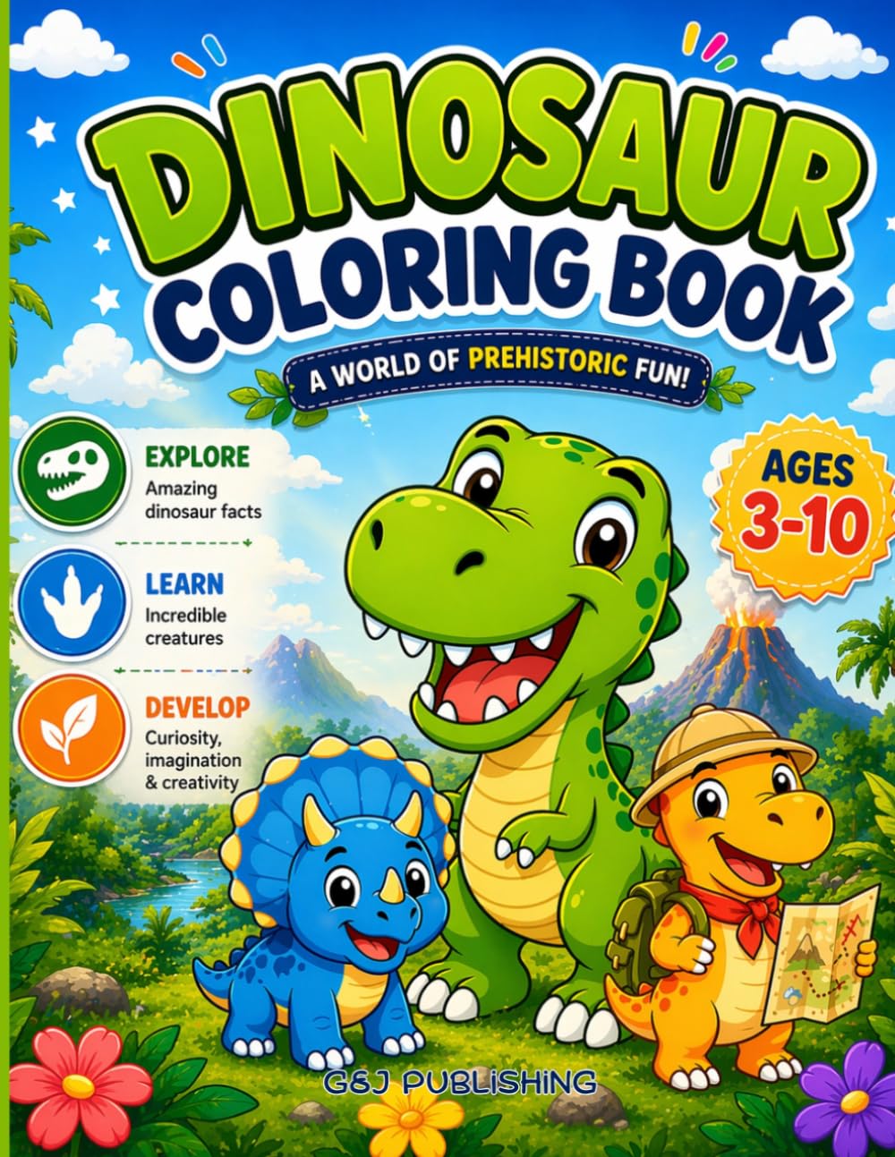 Dinosaur Activity Book for Kids Ages 3–10: 70 Pages of Coloring, Fun Facts, Games, Activities & a Certificate of Completion — The Ultimate Dino ... and Girls (Little Explorers Adventure Series)