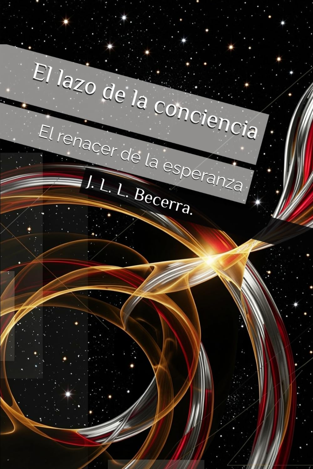 El renacer de la esperanza (El lazo de la conciencia)