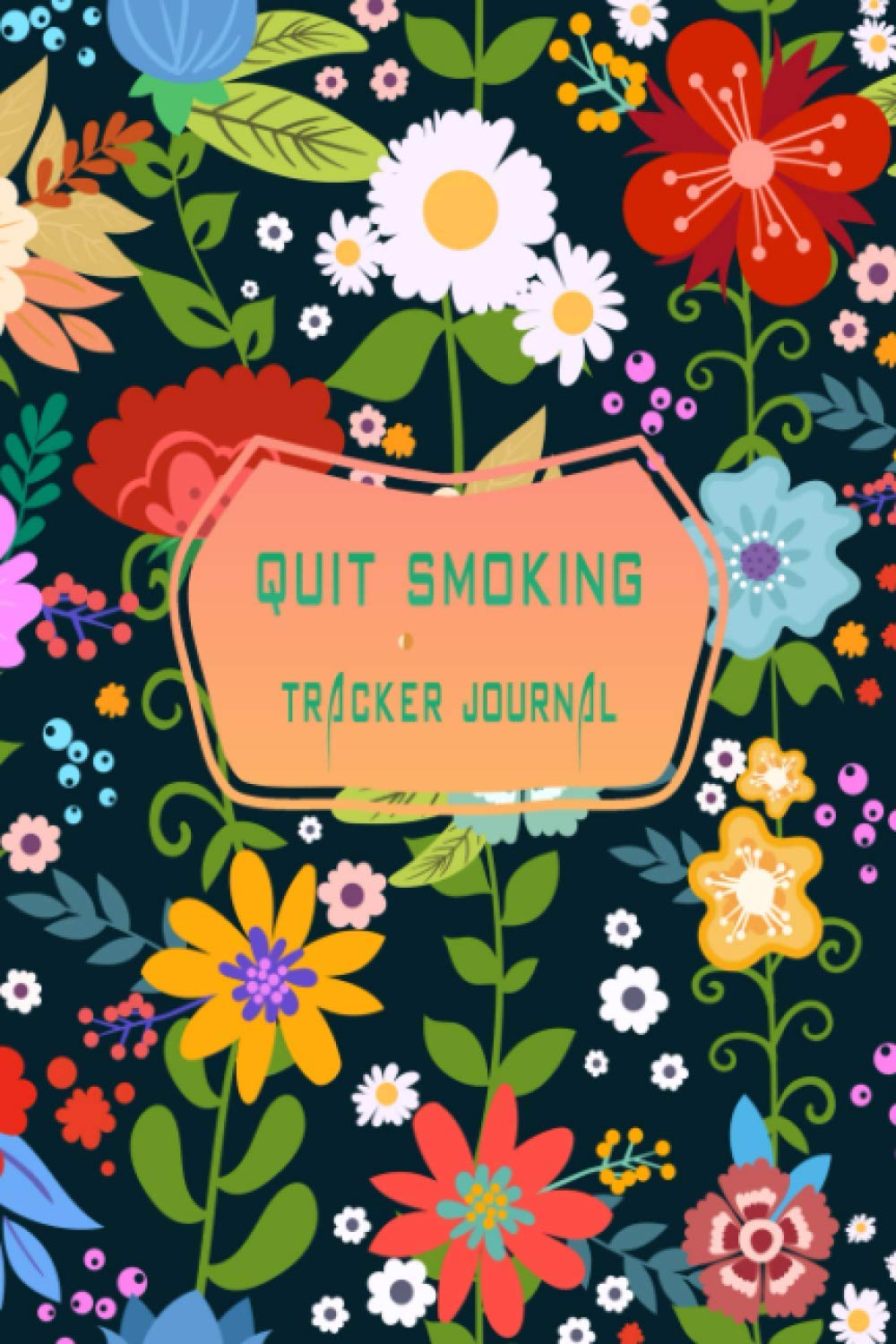 quit smoking tracker journal: A daily record keeper to get rid of smoking in no time