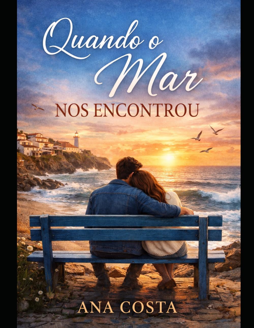 Quando o Mar Nos Encontrou: Ela veio recomeçar… mas encontrou um passado que nunca foi enterrado.