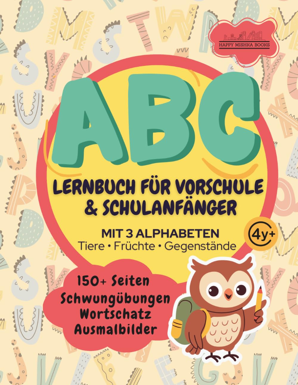 ABC Lernbuch für Vorschule und Schulanfänger ab 4 Jahren: Alphabet lernen mit Tieren, Früchten und Gegenständen