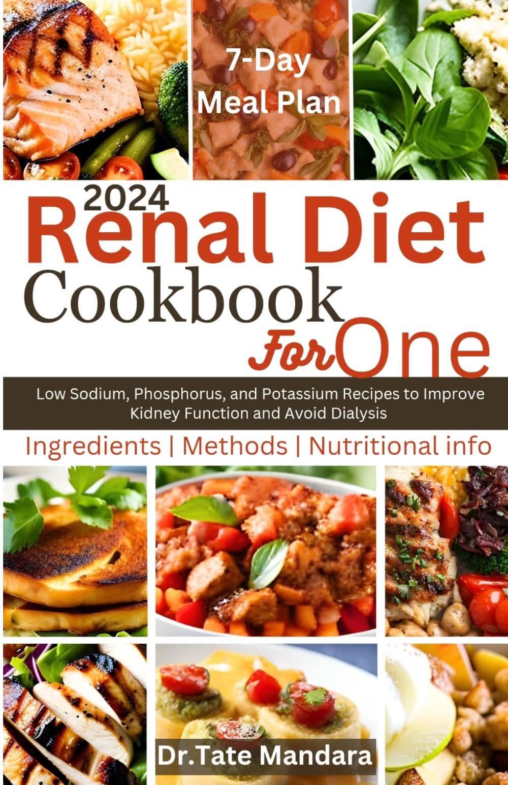 Renal Diet Cookbook For One: Low Sodium, Phosphorus, and Potassium Recipes to Improve Kidney Function and Avoid Dialysis