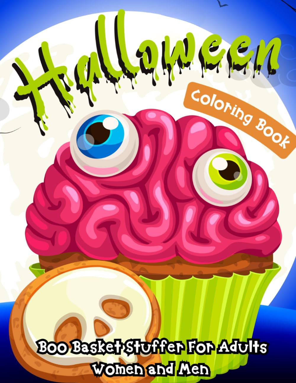 Boo Basket Stuffer for Adults Women and Men : Halloween Coloring Book: for Him and Her with Vampires, Zombies, Mandalas Illustrations and More