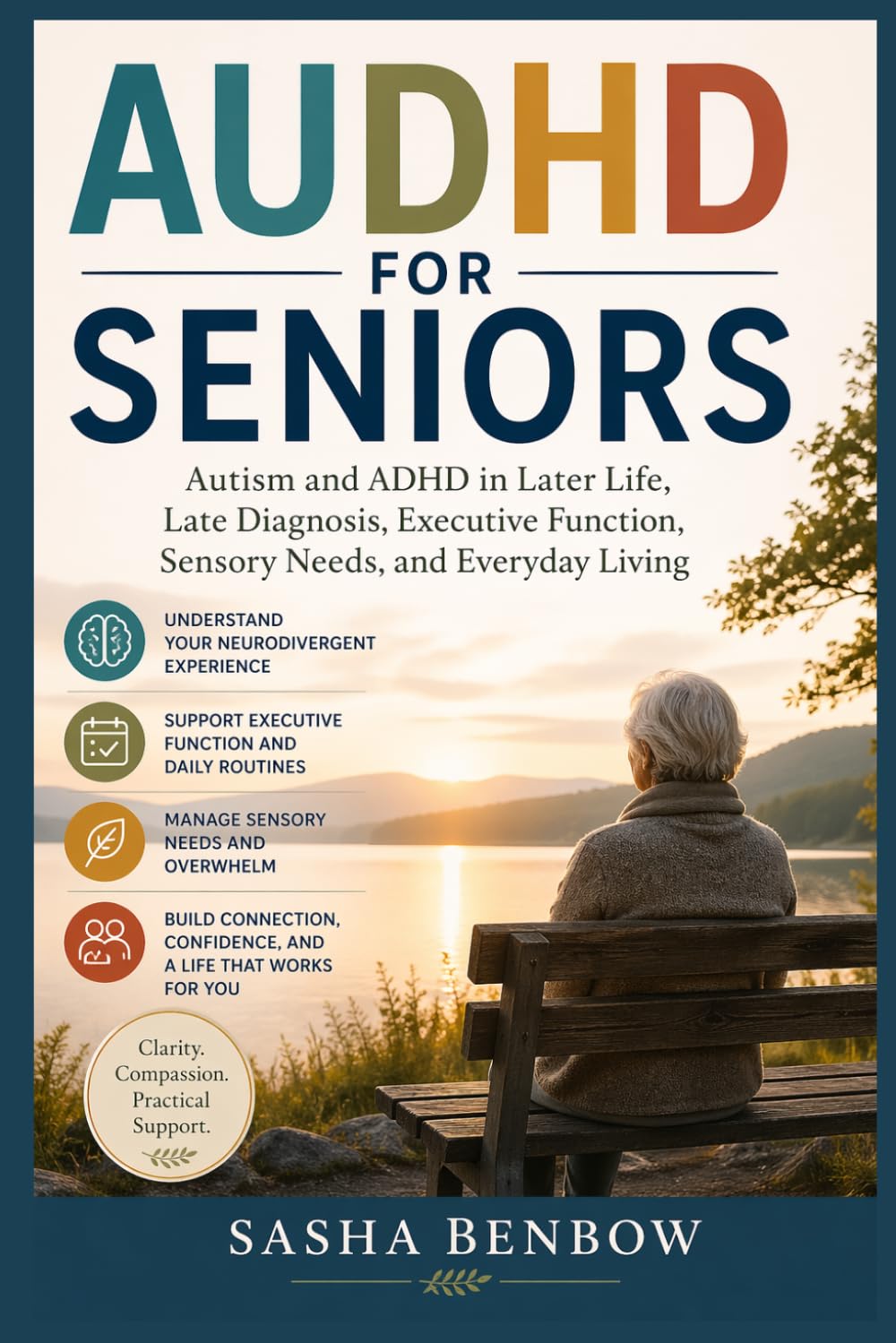 AUDHD FOR SENIORS: Autism and ADHD in Later Life, Late Diagnosis, Executive Function, Sensory Needs, and Everyday Living