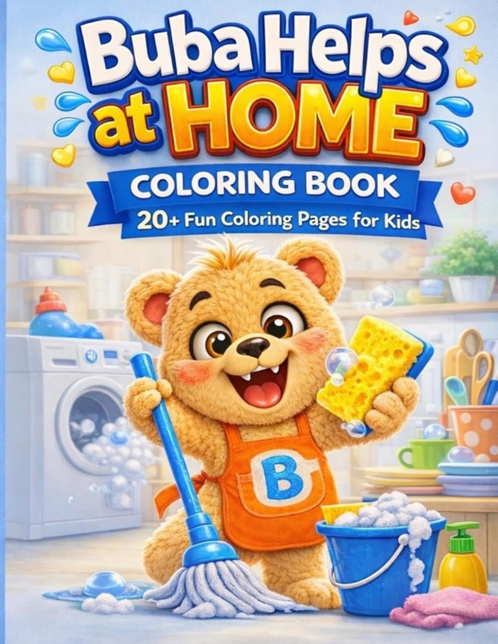 Buba Helps at Home: A Cute Teddy Bear Coloring Book for Kids with 20+ Fun and Simple Coloring Pages (Buba Coloring Series)