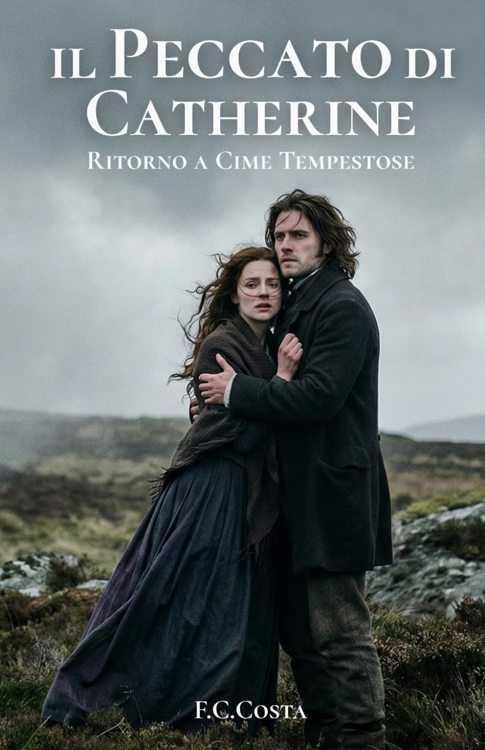 Il Peccato di Catherine: Ritorno alle Cime Tempestose: Un Gothic Romance sensuale e passionale ispirato al capolavoro di Emily Brontë (Retelling d’autore)