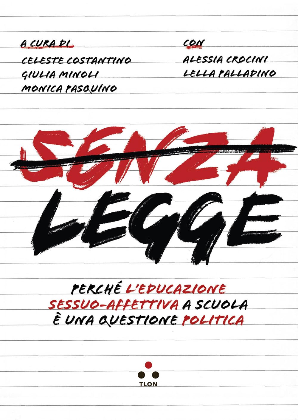 Senza Legge. Perché L'educazione Sessuo-Affettiva A Scuola è Una Questione Politica - 4