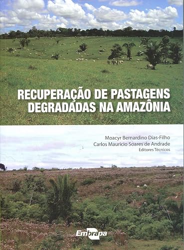 Recuperação de Pastagens Degradadas na Amazônia
