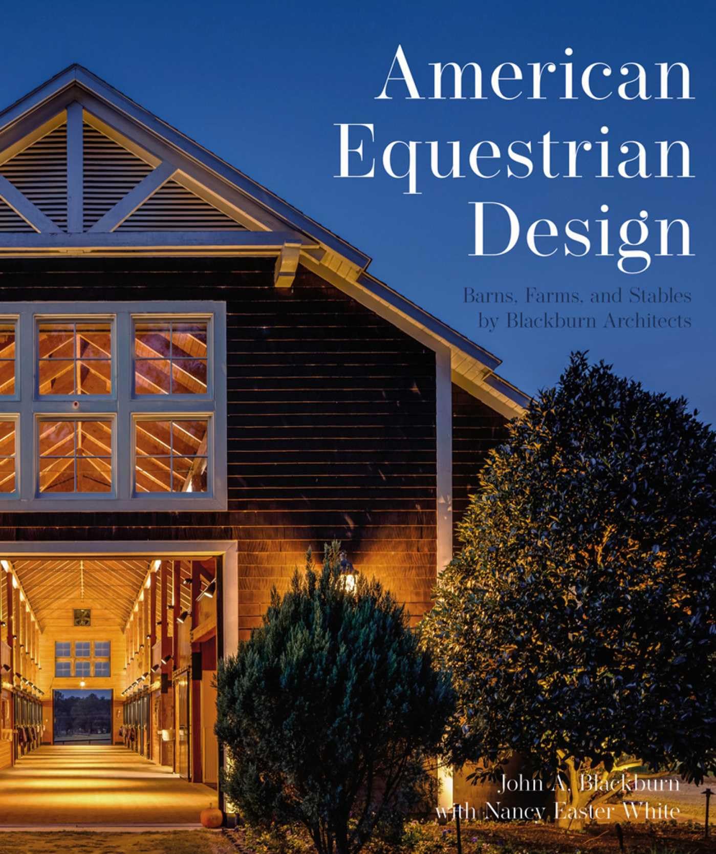 American Equestrian Design: Barns, Farms, and Stables by Blackburn Architects
