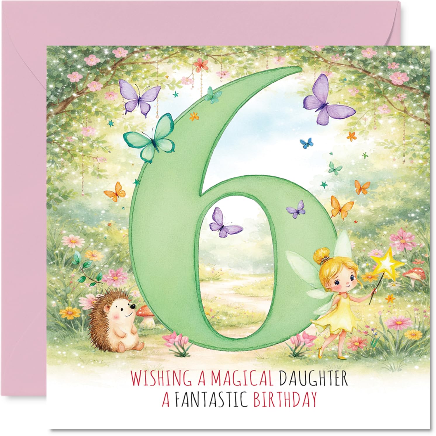 Cute 6th Birthday Card for Daughter - Bursting with Birthday Magic - Whimsical Fairy and Hedgehog Scene with Butterflies and Pink Flowers - 145mm Square, Envelope Included