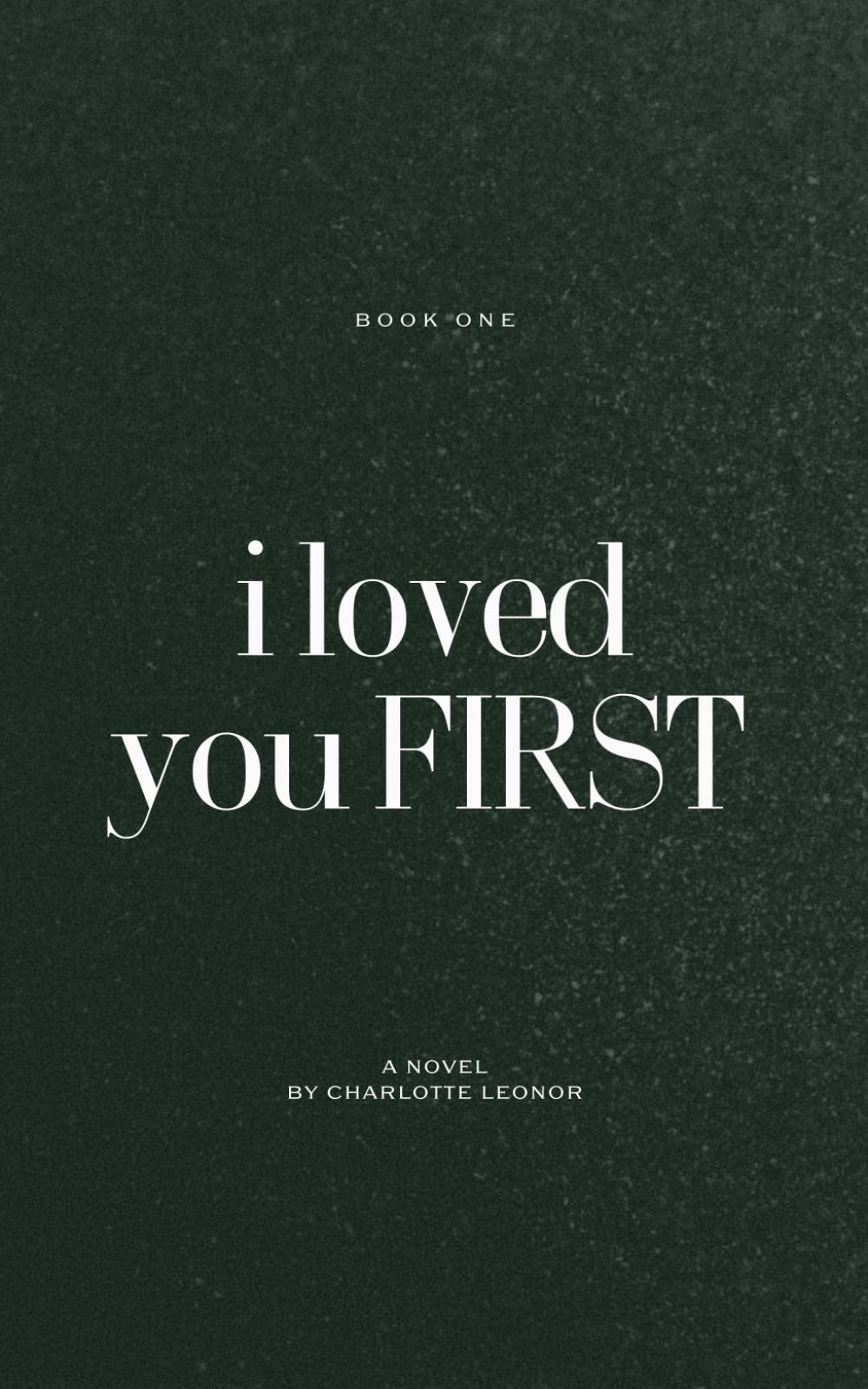 I Loved You First: Book One: 1