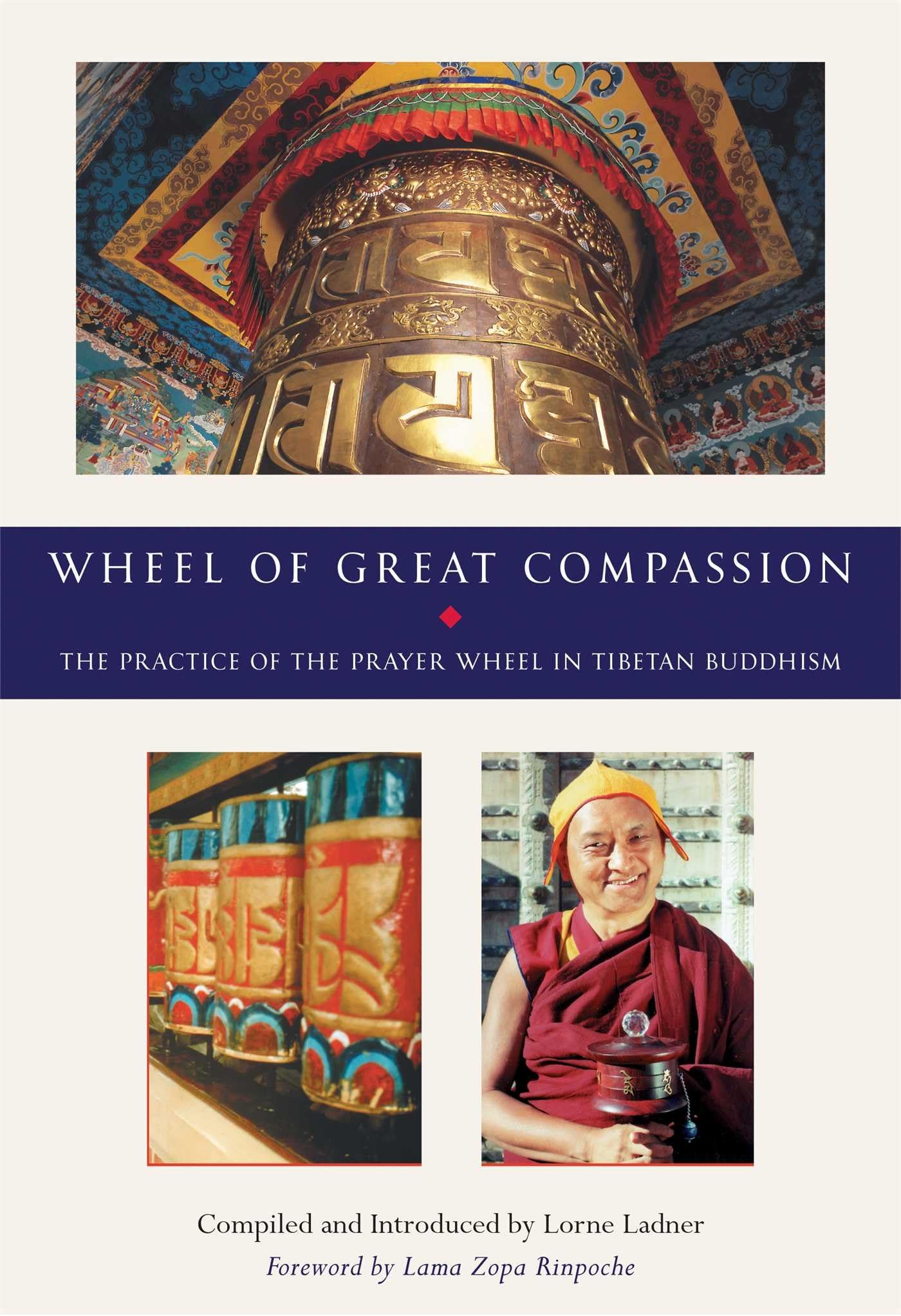 Buy The Wheel of Great Compassion: The Practice of the Prayer Wheel in Tibetan Buddhism โ BookShops.in