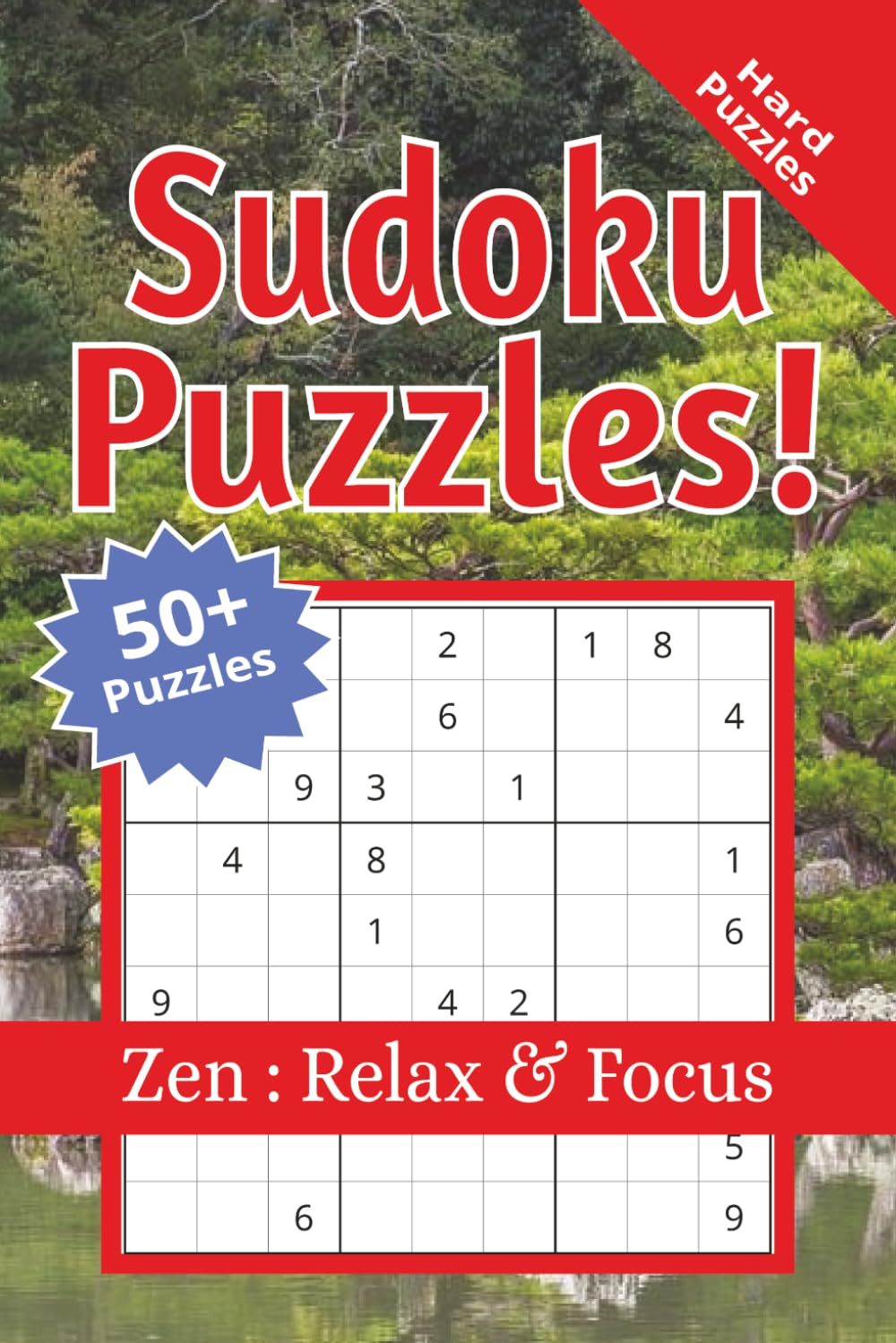 Sudoku Puzzle Book: Hard Sudoku Puzzles for Zen | Help Calm the Mind, Relax and Focus | 6x9 inches, 110 pages | 50+ Puzzles | Solutions Included