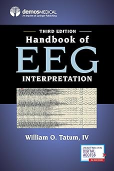Handbook of EEG Interpretation, Third Edition – A Comprehensive EEG Book for Neurology Residents and Fellows, Clinicians, and Technologists