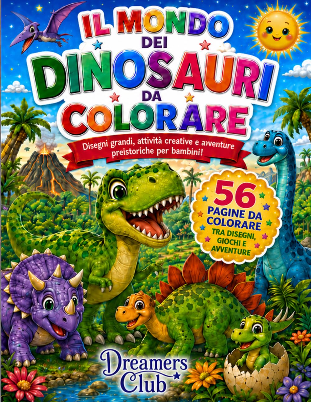 Il mondo dei dinosauri da colorare: Disegni grandi, attività creative e avventure preistoriche per bambini!