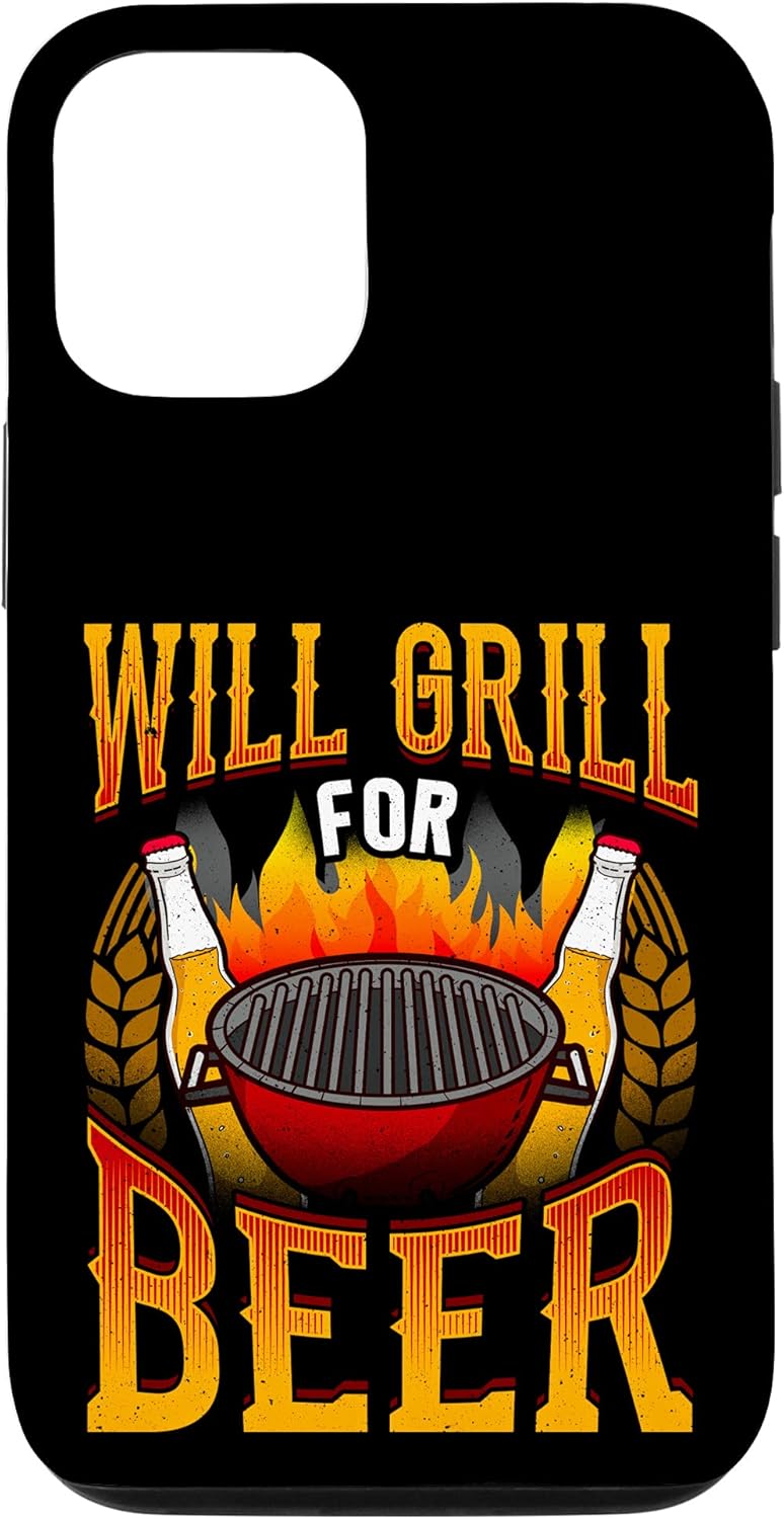 Will Grill For Beer funny phone case.