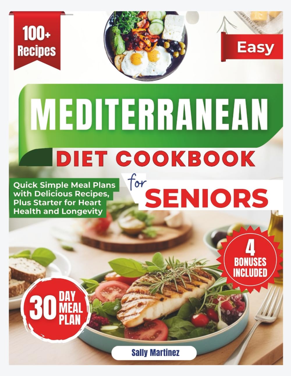 Easy Mediterranean Diet Cookbook For Seniors: Quick Simple Meal Plans with Delicious Recipes, Plus Starter for Heart Health and Longevity