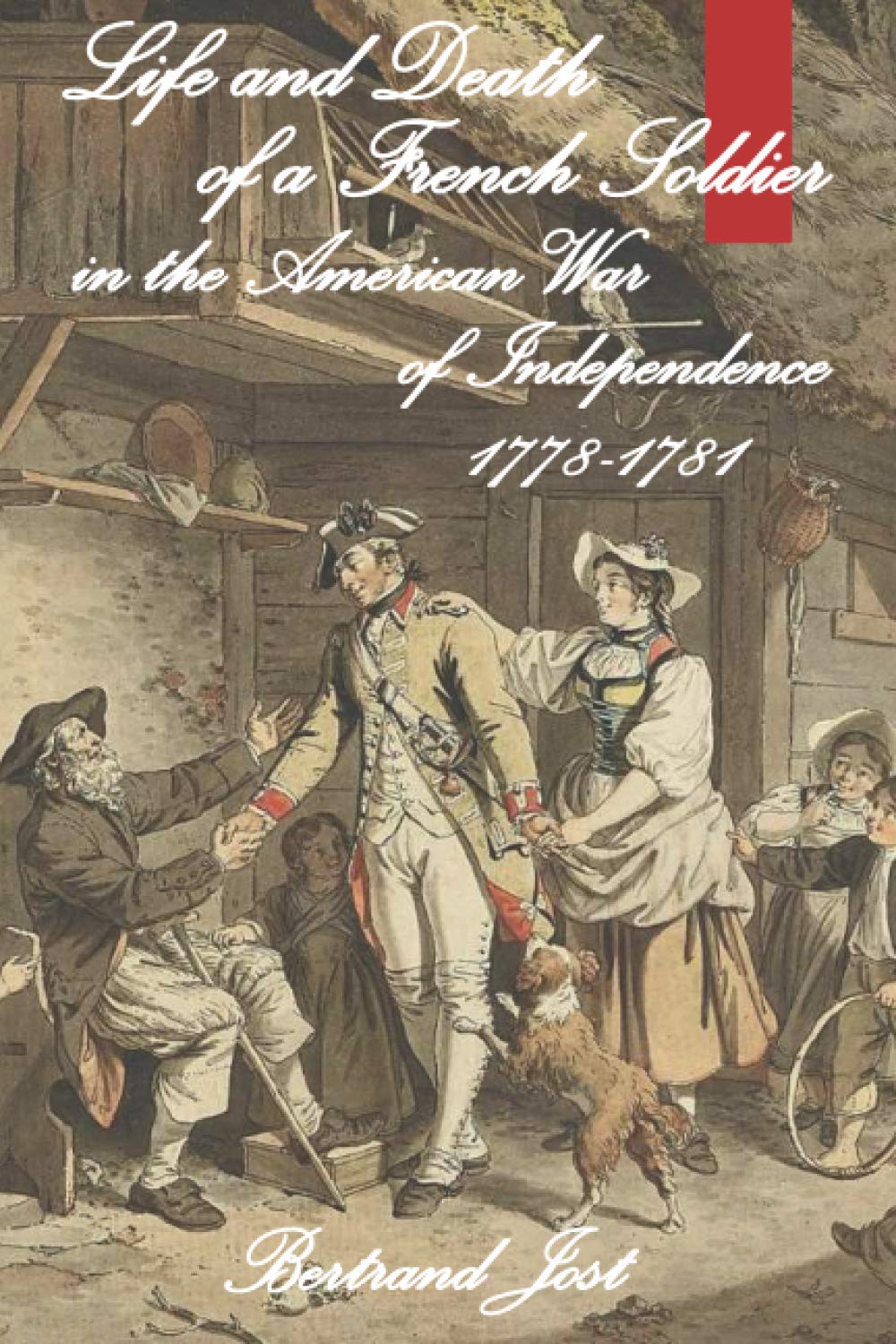 Life and Death of a French Soldier in the American War of Independence 1778-1781