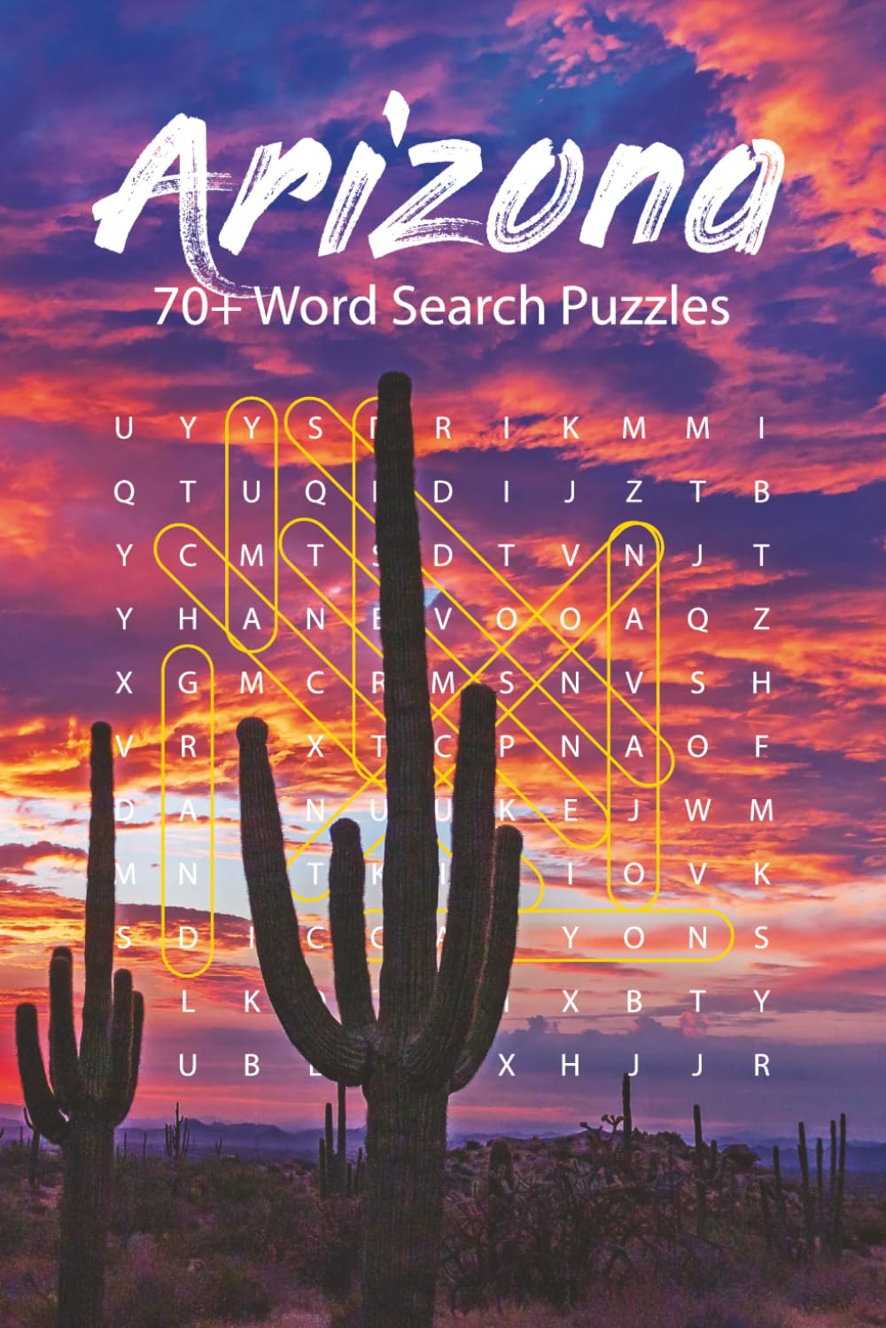 Arizona Word Search Puzzle Book: 70+ Puzzles Celebrating the Grand Canyon State's Cities, Culture, History, Natural Wonders