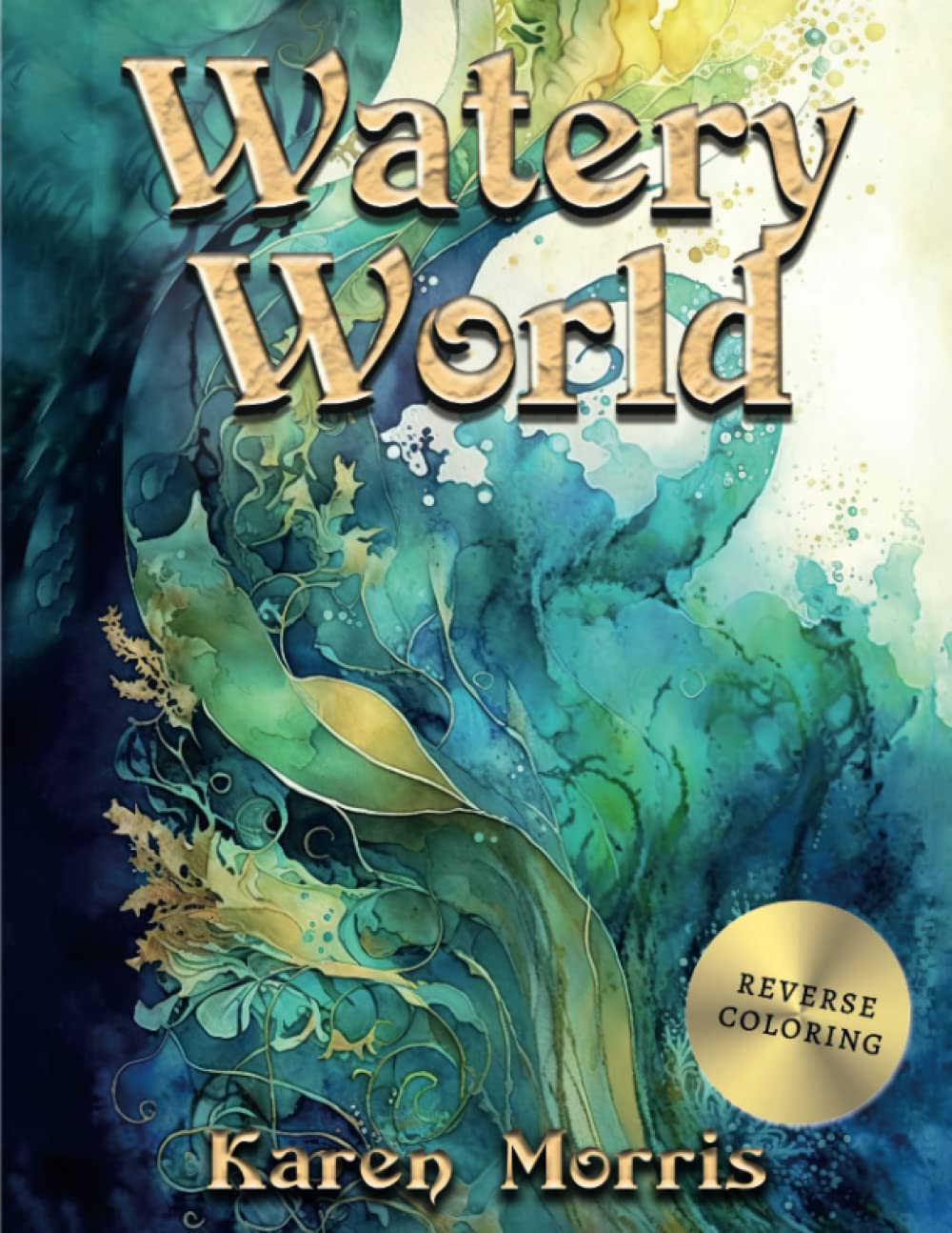 Watery World: A Reverse Coloring Book