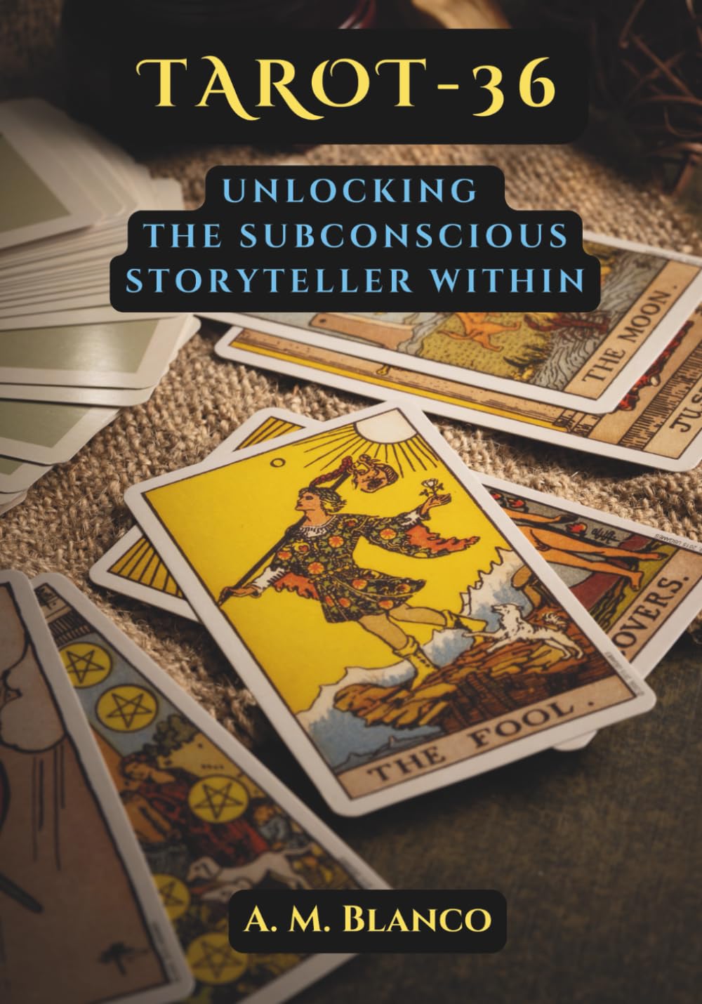 Tarot-36: Unlocking the Subconscious Storyteller Within (The Subconscious Novelist)      Paperback – June 12, 2025