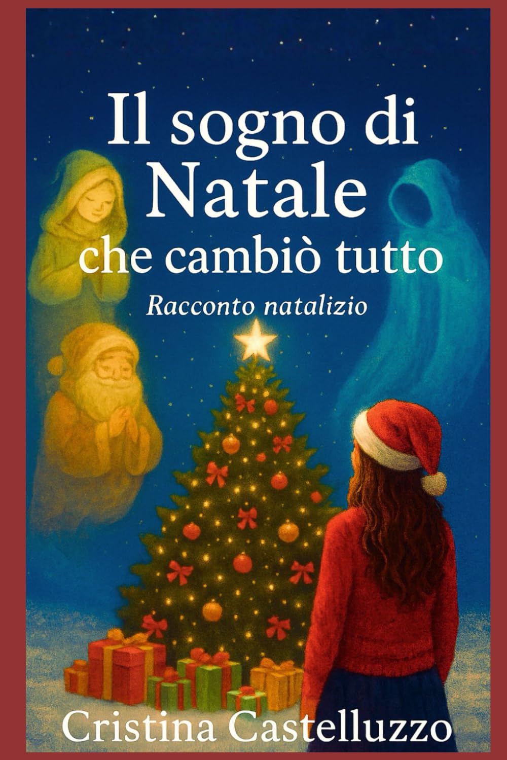 Il sogno di Natale che cambiò tutto: Racconto natalizio