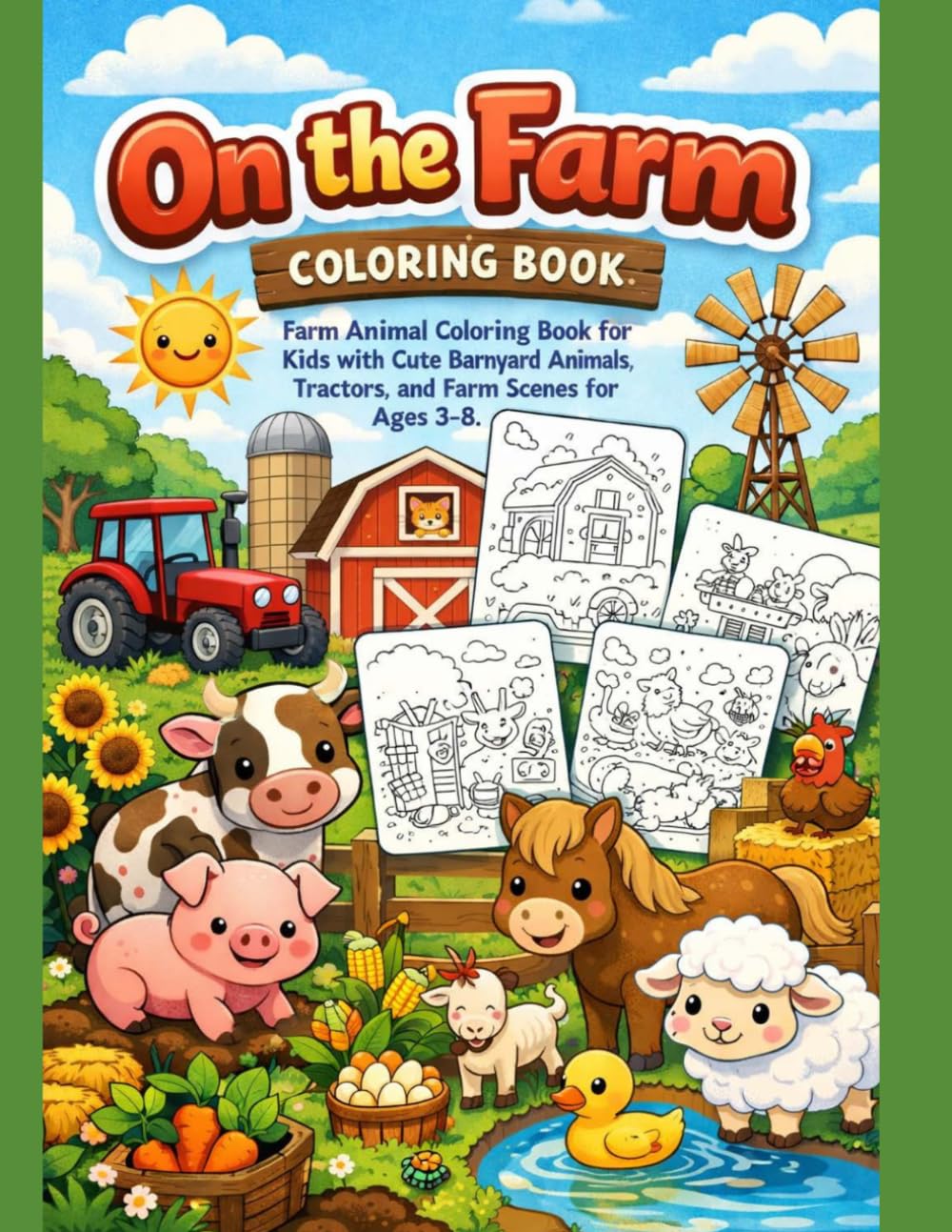 On the Farm Coloring Book: Farm Animal Coloring Book for Kids with Cute Barnyard Animals, Tractors, and Farm Scenes for Ages 3–8