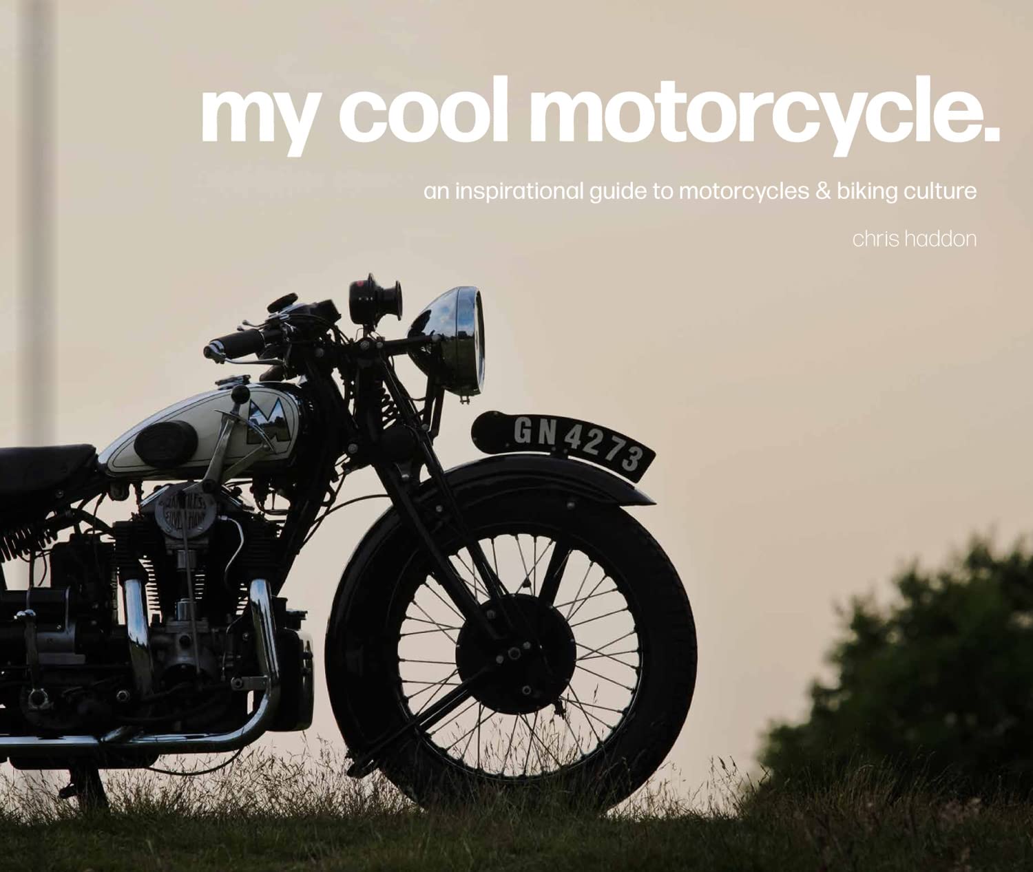 My Cool Motorcycle : An Inspirational Guide to Motorcycles and Biking Culture