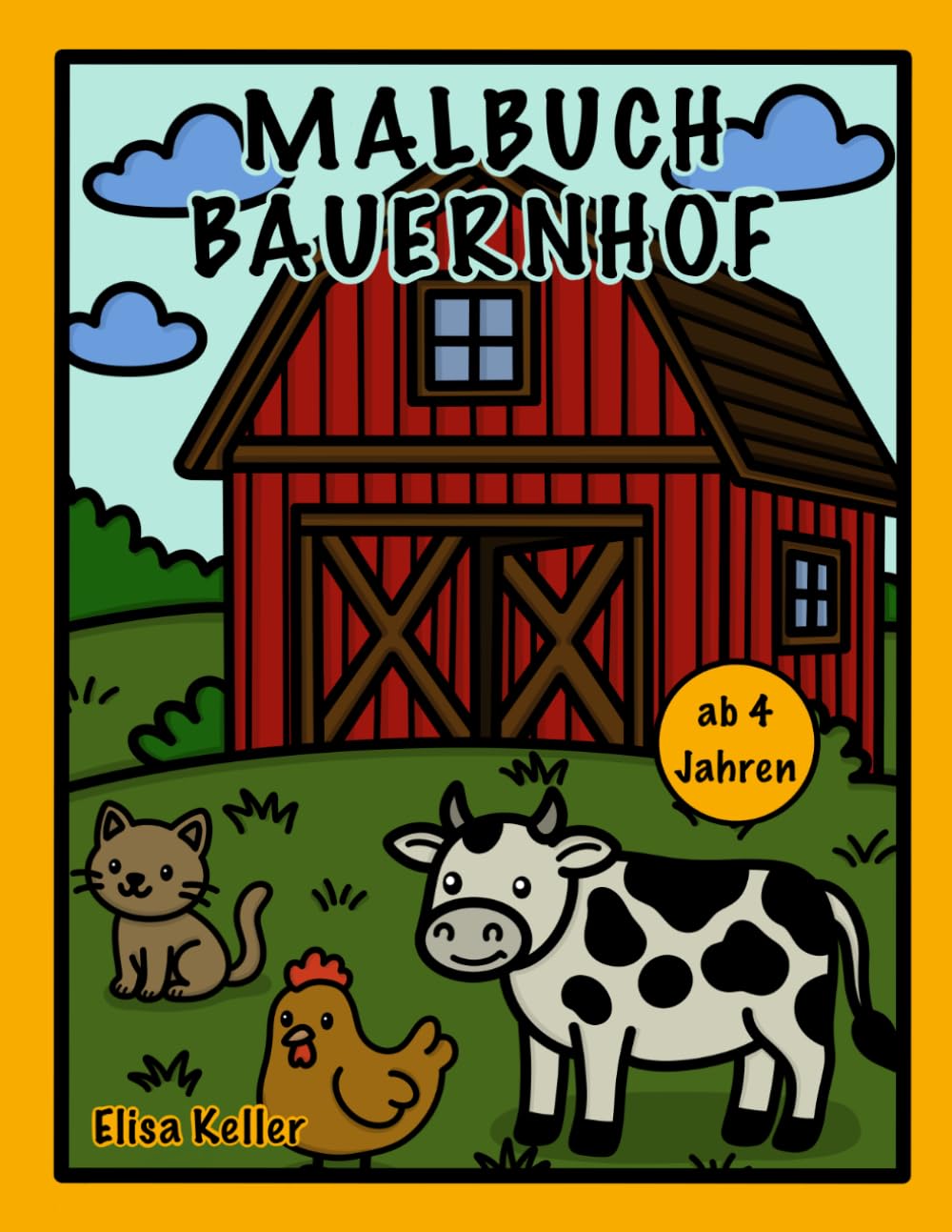 Mein fröhliches Bauernhof Malbuch ab 4 Jahren: Ausmalbilder mit Bauernhoftieren, Traktoren und Hofabenteuern