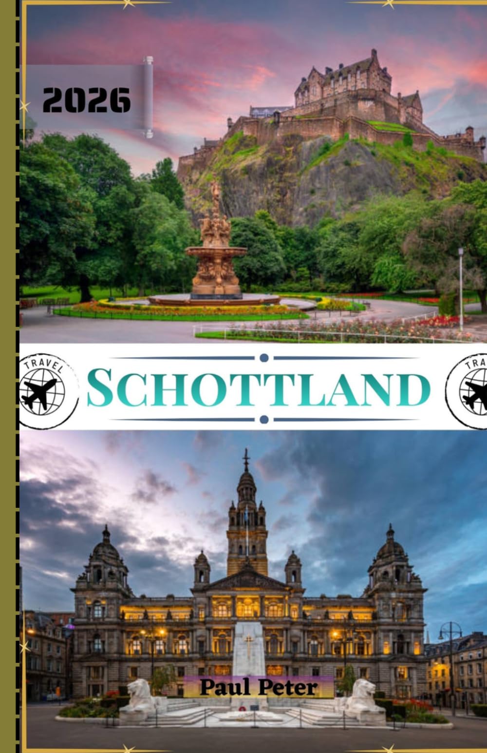 Schottland Reiseführer 2026: Ihr ultimativer Reiseführer für das majestätische Hochland, Top-Reiseziele, historische Städte, verborgene Schätze und authentische Kulturerlebnisse in Kaledonien und Alba