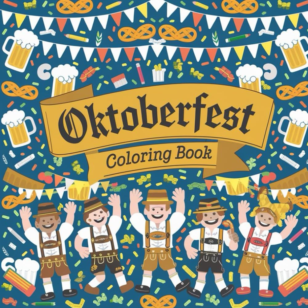 Oktoberfest Coloring Book: Bold and Easy Coloring Pages – Celebrate Oktoberfest with Fun and Stress-Free Art