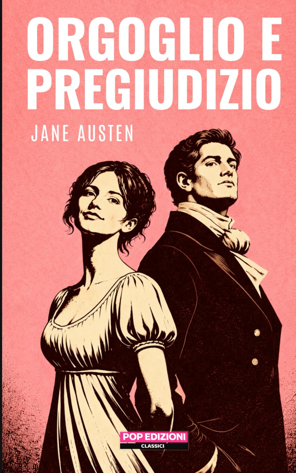 Orgoglio e pregiudizio: Nuova traduzione originale moderna by POP Edizioni