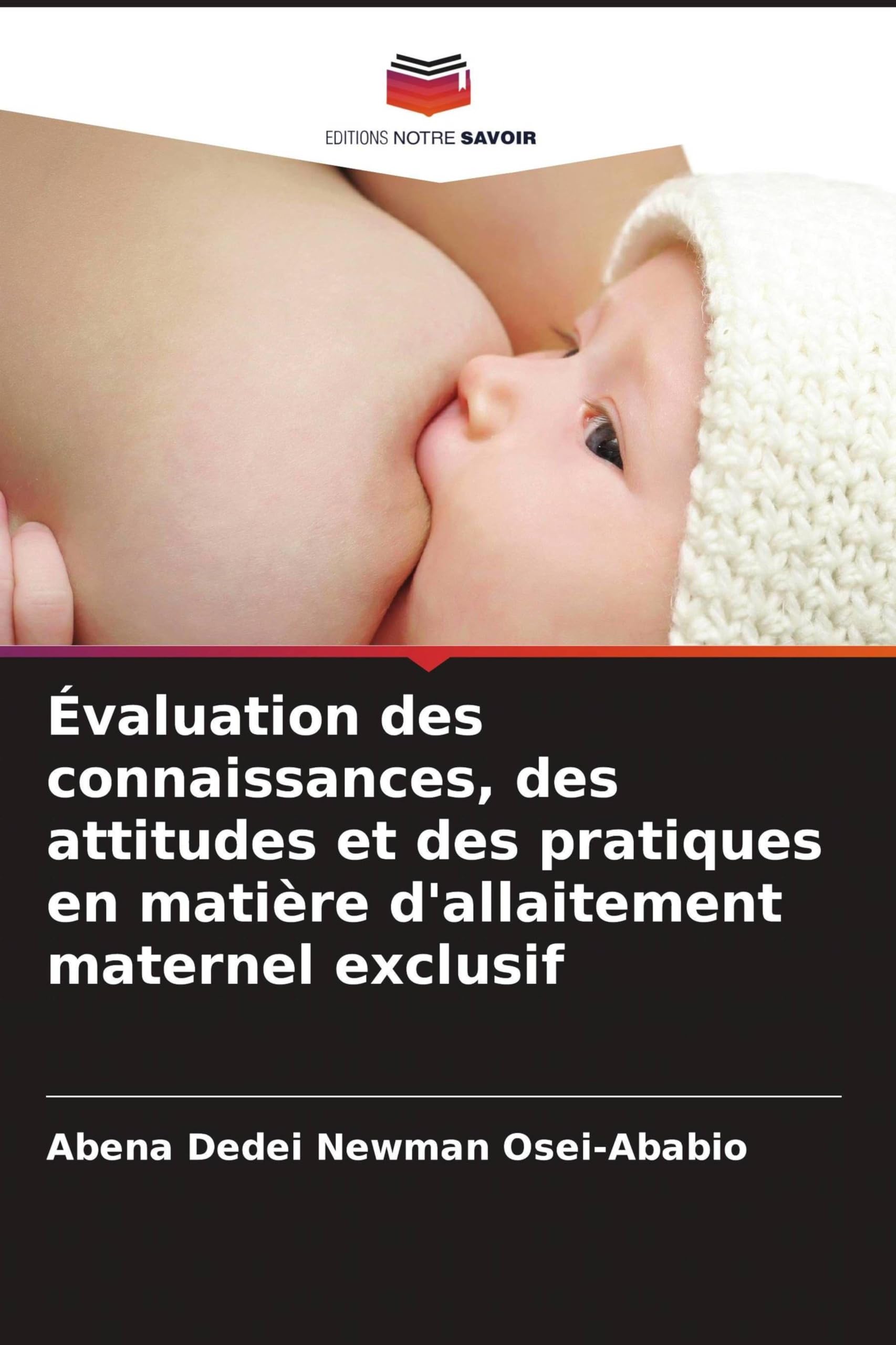Évaluation des connaissances, des attitudes et des pratiques en matière d'allaitement maternel exclusif