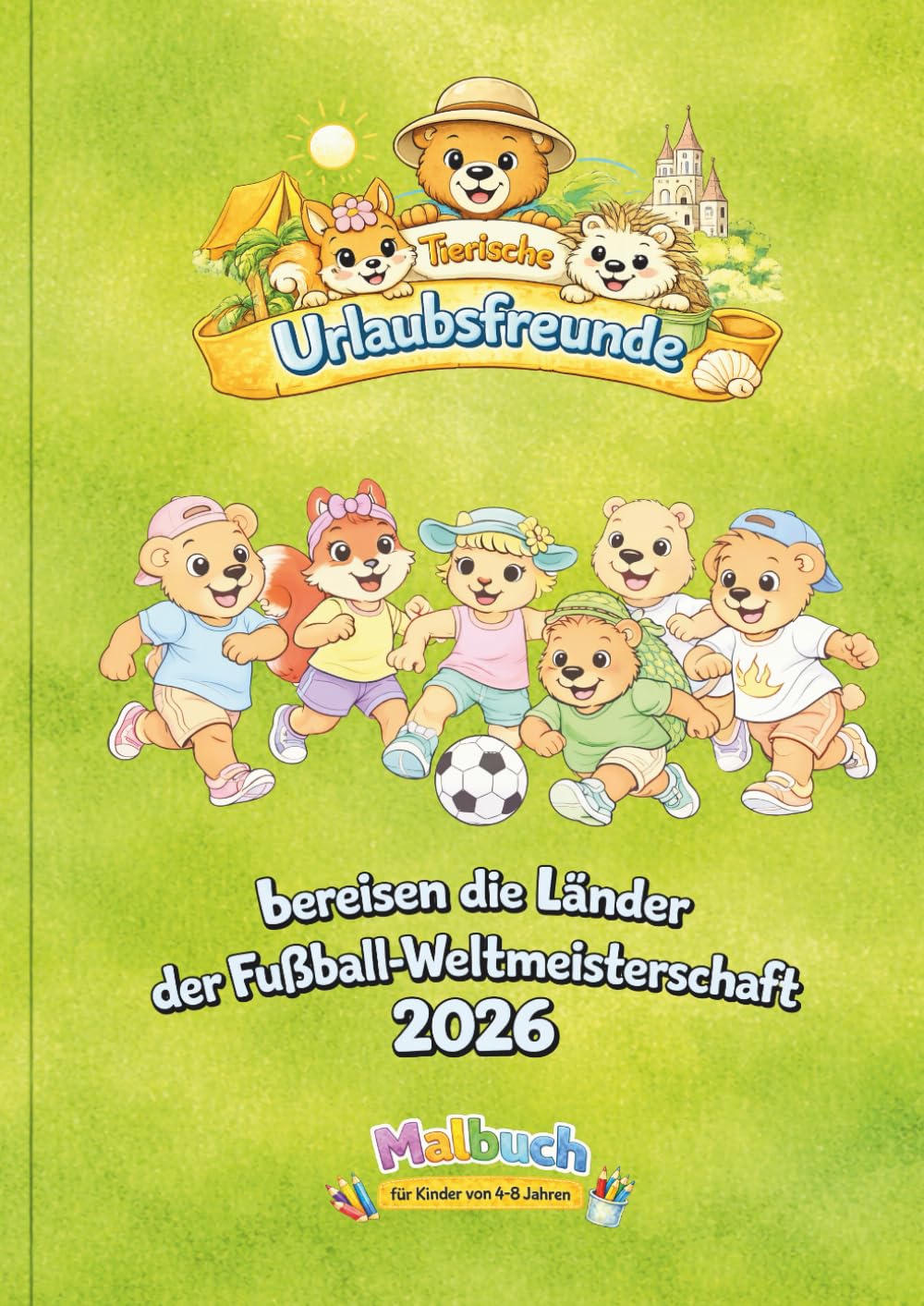 Die tierischen Urlaubsfreunde bereisen die Länder der Fußball-Weltmeisterschaft 2026 Malbuch
