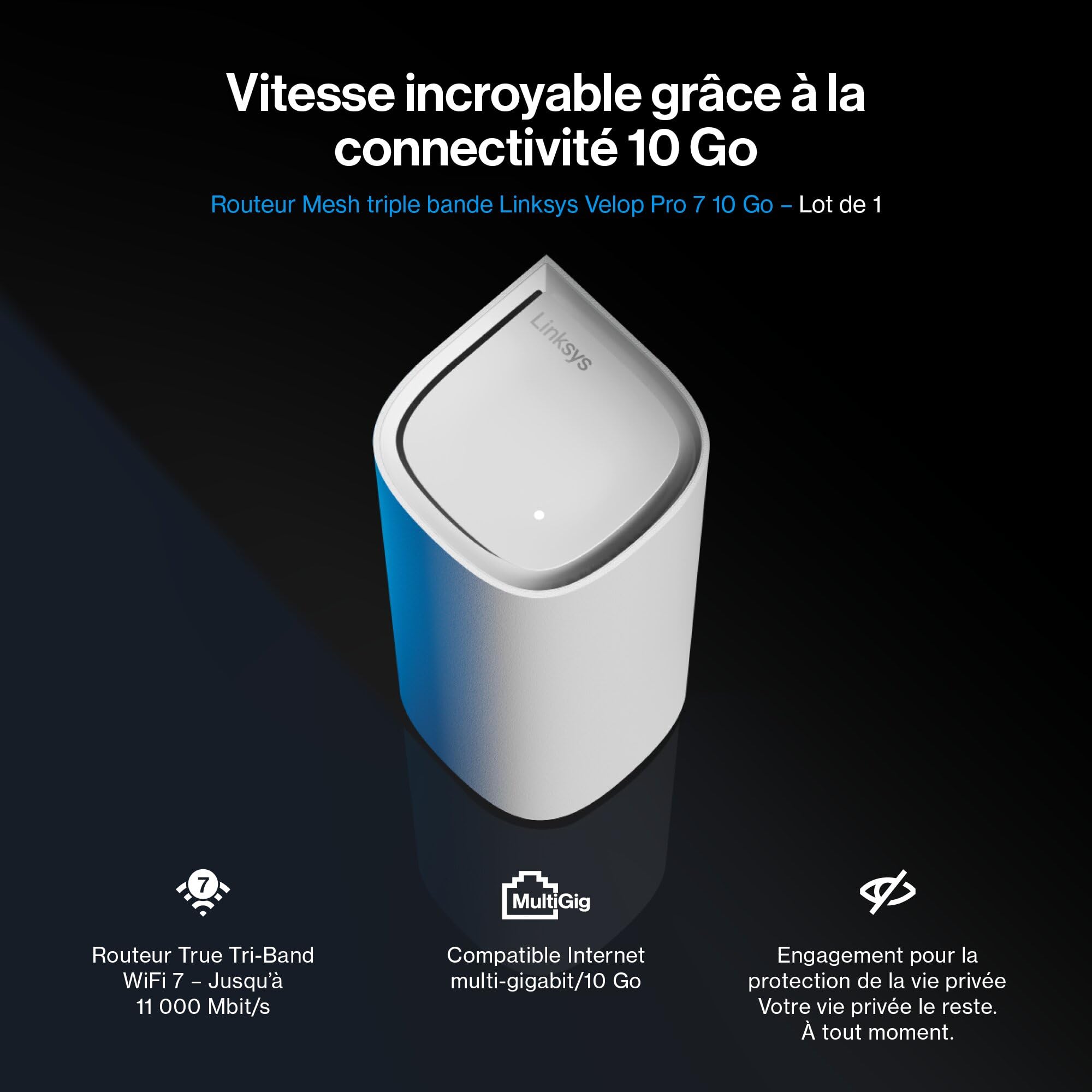 Linksys Velop Pro 7 10G LN1401 – Système Mesh Triple Bande avec 1 Port 10 Gigabit Internet/WAN et 4 Ports 2,5 Gigabit LAN, Couverture Jusqu’à 280 m² et Plus de 200 appareils