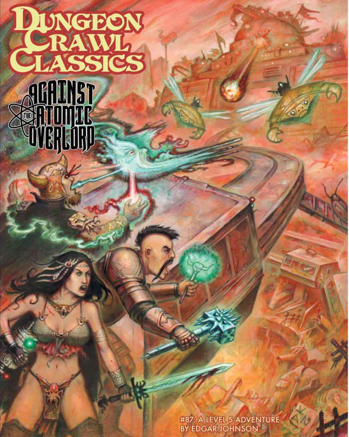 Dungeon Crawl Classics #87: Against The Atomic Overlord (DCC RPG Adventure) (DCC DUNGEON CRAWL CLASSICS)