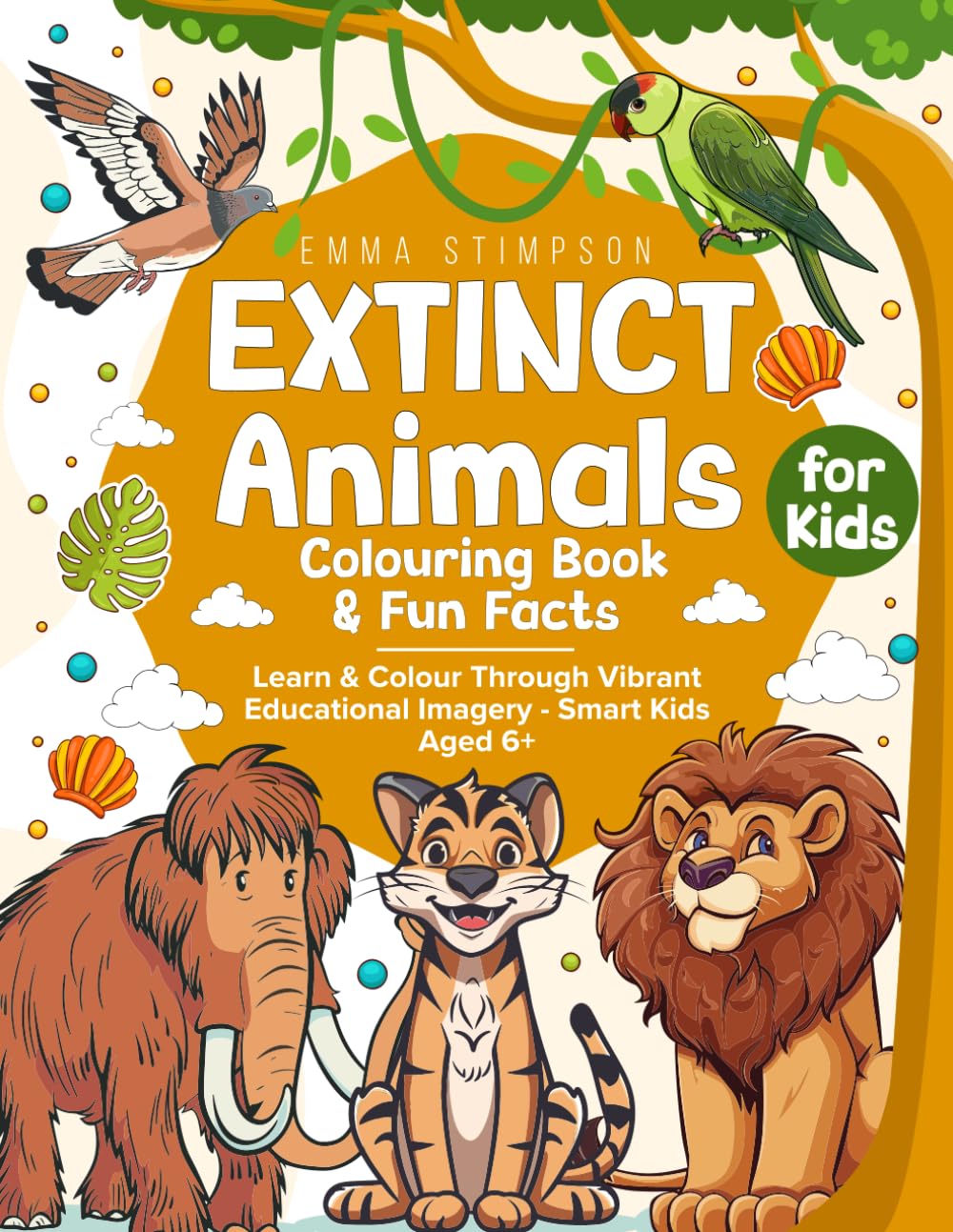EXTINCT Animals Colouring Book & Fun Facts for Kids: Learn & Colour Through Our Vibrant Educational Animal Colouring Book for Kids Aged 6+