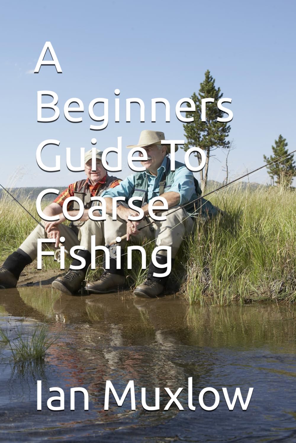 A Beginners Guide To Coarse Fishing