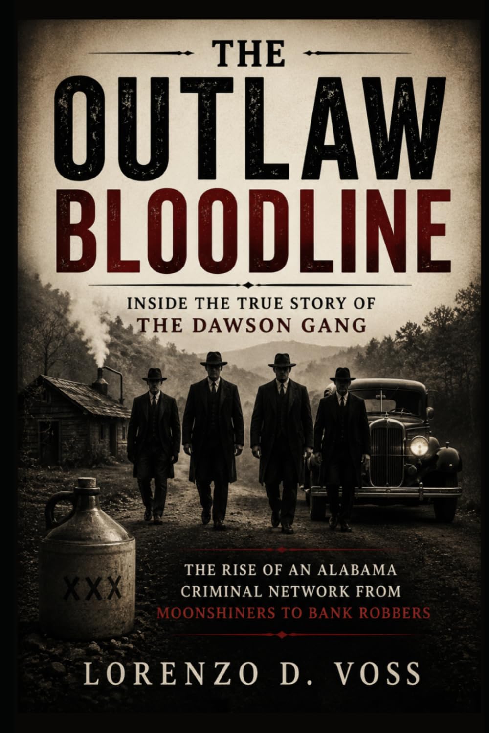 The Outlaw Bloodline: Inside the True Story of the Dawson Gang: The Rise of an A