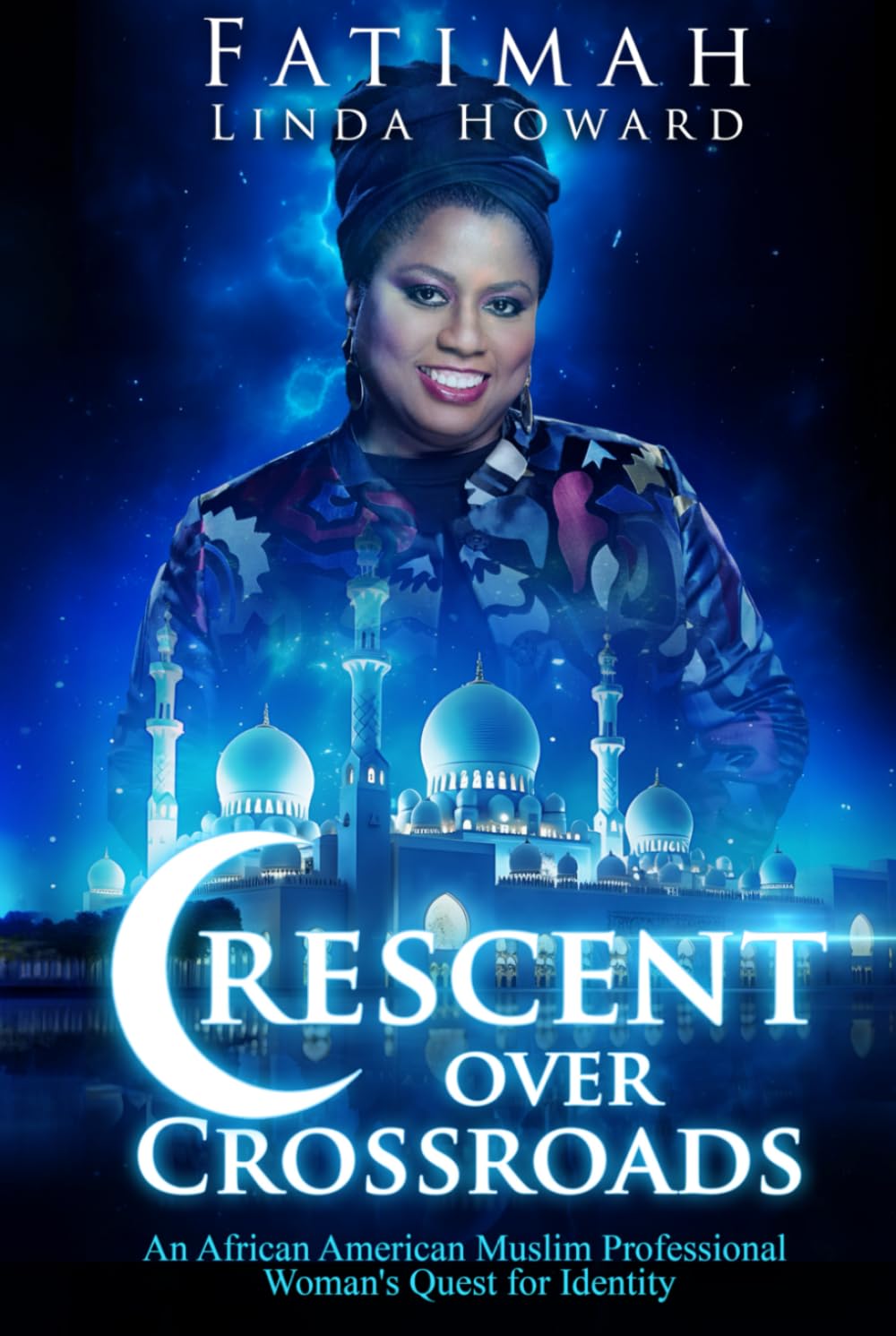 Crescent Over Crossroads: An African American Muslim Professional Woman's Quest for Identity