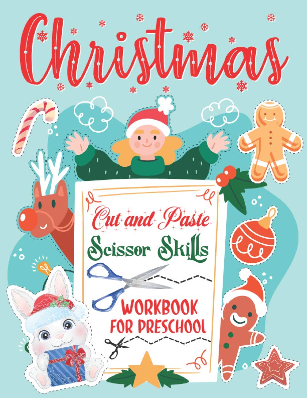 Christmas Scissor Skills Activity Book For Kids: A Fun Christmas Gift and Scissor Skills Activity Book for Kids, Scissor Practice for Santa Claus, Snowmen, Reindeer and More