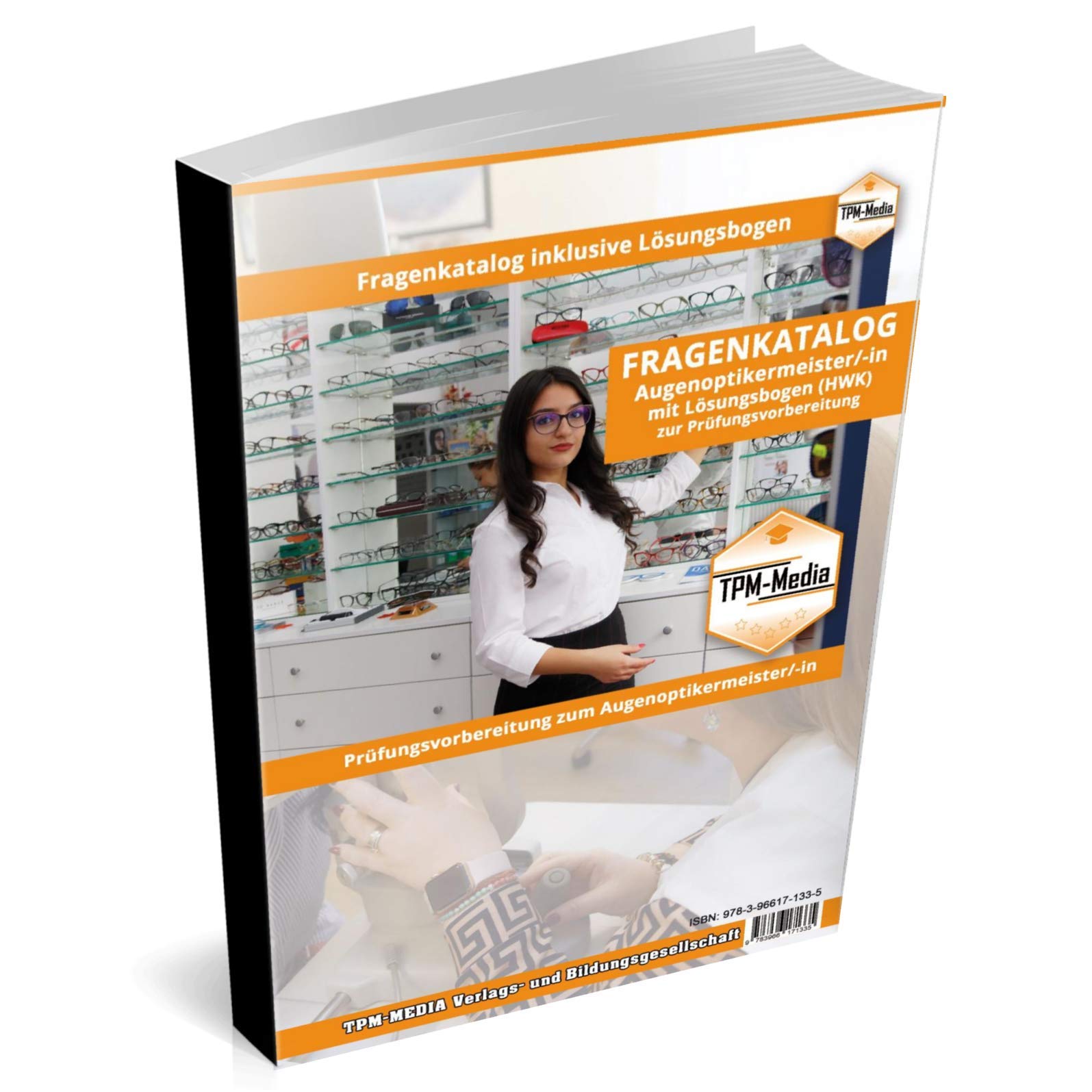 Augenoptikermeister (m/w/d) -PRO Fragenkatalog mit Lösungsbogen (Buch-/Printversion) mit über 5200 Prüfungsfragen: zur Prüfungsvorbereitung
