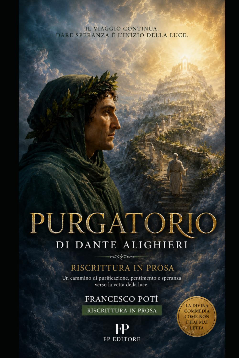PURGATORIO: Il capolavoro di Dante alighieri raccontato con un linguaggio chiaro, moderno, coinvolgente. (GRANDI CLASSICI IN PROSA I capolavori della letteratura raccontati come romanzi)